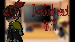 DarkSouls react to ???{10k Sub Specail}