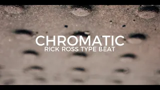 Rick Ross type beat "Chromatic"  ||  Free Type Beat 2019