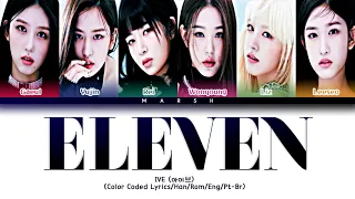 [ENG|PT-BR] IVE (아이브) – ELEVEN (Color Coded Lyrics/Han/Rom)