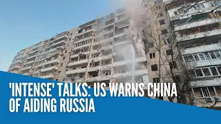 'Intense' talks: US warns China of aiding Russia
