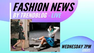 Trendblog - Fashion News (10#)