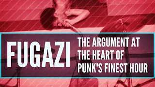 Fugazi: The Argument at the Heart of Punk's Finest Hour