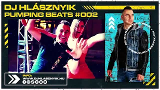 DJ Hlásznyik - Pumping Beats #002 [Pumpálós mix! :] [House, Modern Coronita, After, Techhouse, stb.]
