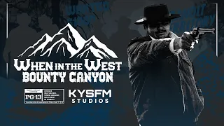 When in the West: Bounty Canyon - Full Western Short Film