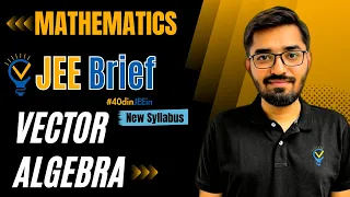 JEE Brief: Vector Algebra | Nishant Vora |  #40dinJEEin #jeemains #jee #jee2024