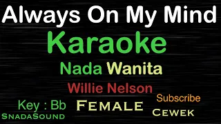 Always On My Mind-Willie Nelson-Elvis Presley|KARAOKE NADA WANITA​⁠-Female-Cewek-Perempuan@ucokku