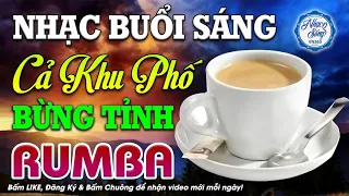 Nhạc Buổi Sáng Đánh Thức Cả Khu Phố   Hòa Tấu Rumba Không Lời   Hòa Tấu Guitar Hải Ngoại