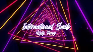 Katy Perry - International Smile (Lyric Video)