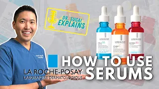 Dermatologist Explains: How to Use La Roche-Posay Serums in your Anti-Aging Skincare Routine