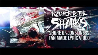 Feed Her To The Sharks - "Shore Of Loneliness" (Lyric Video)