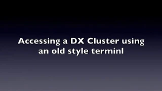 Accessing a DX Cluster on an old terminal