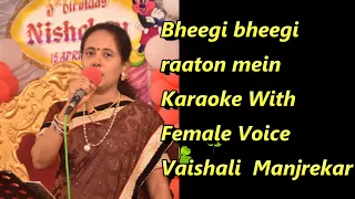 Bheegi bheegi raaton mein Karaoke With Female Voice Vaishali Manjrekar