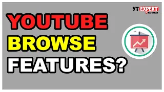 YouTube Browse Features: Everything You Need To Know!