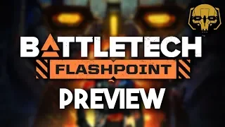 FLASHPOINT PREVIEW | BattleTech: Flashpoint