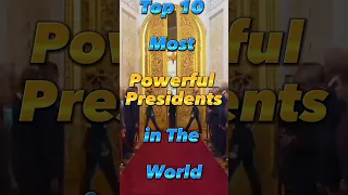 Top 10 most powerful presidents in the world #viral #youtubeshorts #trending #shortvideos #shorts