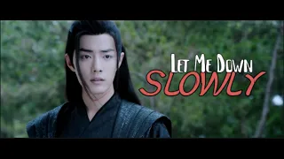 Let Me Down Slowly - (The Untamed 陈情令) FMV