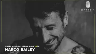 MATERIA Music Radio Show 058 with Marco Bailey