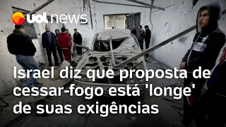 Guerra em Gaza: Israel diz que proposta de cessar-fogo está 'longe' de suas exigências