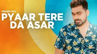 Pyaar Tere Da Asar | Vertical Lyrical Video | Prabh Gill | Amrinder Gill | Latest Punjabi Song 2019