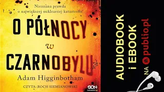 O północy w Czarnobylu. Adam Higginbotham. Audiobook PL