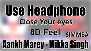 Use Headphone | AANKH MAREY - MIKKA SINGH | SIMMBA | 8D Audio with 8D Feel