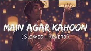 Main Agar Kahoon  slowed + reverb  #trending #lovesong #lofi #song #hindi #slowedandreverb