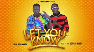Jow-Sudanese Ft Lovely-Bwoy Let-You-Know Official Music Audio #southsudanmusic2022  N-S-B worldwide