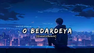 O Bedardeya-lofi || Slowed+Reverb || Arijit Singh | Tu Jhoothi Main Makkaar#song