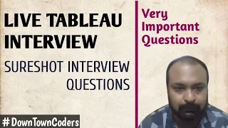 INTERVIEW FOR TABLEAU DEVELOPER POSITION | SureShot Questions| DownTownCoders