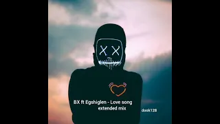 BX ft Egshiglen Love Song (extended mix) duuk128