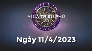 Ai Là Triệu Phú ngày 11/4/2023 - Đầy đủ - KHÔNG QUẢNG CÁO