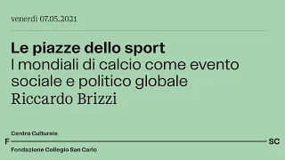 “Le piazze dello sport. I mondiali di calcio come evento sociale e politico globale”