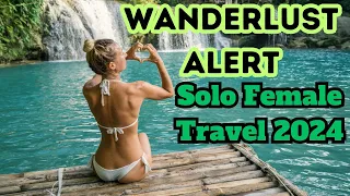 Wanderlust Alert For solo female Travel 2024 #Solo #female #travel