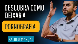 🔴Pablo Marçal  - Como deixar a PORNOGRAFIA