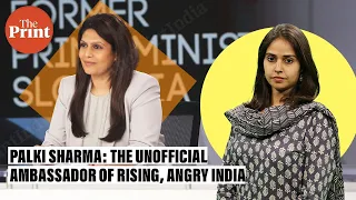 Palki Sharma is the unofficial ambassador of rising, angry India & her list of foes is long