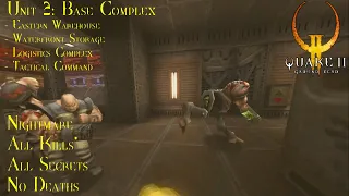 Quake II: Ground Zero (2023 Remaster) | Nightmare, 100% | Unit 2: Base Complex