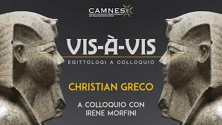 "Vis-à-Vis: Egittologi a Colloquio" - Christian Greco