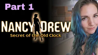 Going Back in Time! | Nancy Drew: Secret of the Old Clock | Part 1