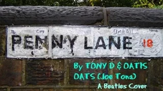 (The Video) Penny Lane by Tony D & Oatis Oats (Joe Tona)