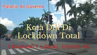 Situasi Lockdown Di Kota Dili | Covid-19 | Situasi Real Kota Dili Di Awal Tahun 2021 | Timor Leste