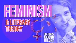 Feminist Criticism (Lectures in Literary Theory)