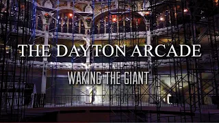 The Dayton Arcade: Waking the Giant Part 1