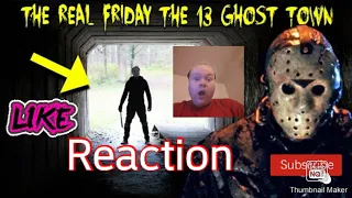 Reaction to THE REAL FRIDAY THE 13 GHOST TOWN AND ITS HAUNTED!