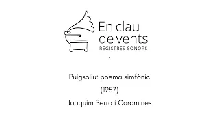 En clau de vents - PUIGSOLIU: POEMA SIMFÒNIC (1957) - Joaquim Serra i Coromines (1907-1957)