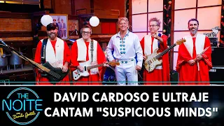 David Cardoso e Ultraje cantam "Suspicious Minds" | The Noite (22/12/21)