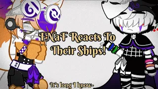 [FNaF] FNaF reacts to their ships || Gacha club || Read description!!