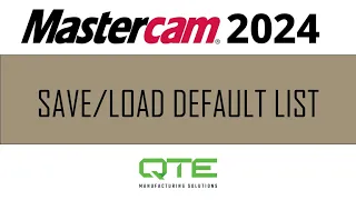 Save Load Default List: Mastercam 2024 Rollout Part 8