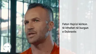 Faton Hajrizi kërkon të kthehet në burgun e Dubravës