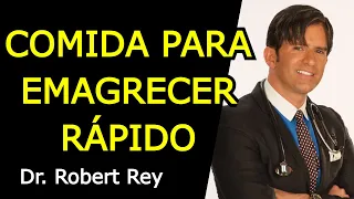 COMIDA PARA EMAGRECER RÁPIDO - Dr. Rey