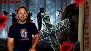 PET SEMATARY: SOMETIMES REMAKES...AREN'T BETTER (A Drumdums Special)